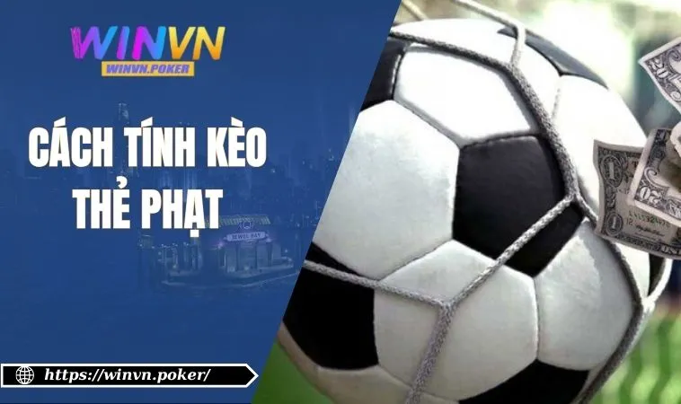 Cách Tính Kèo Thẻ Phạt - Chiến Lược Hiệu Quả Cho Bet Thủ 13 Cách tính kèo thẻ phạt