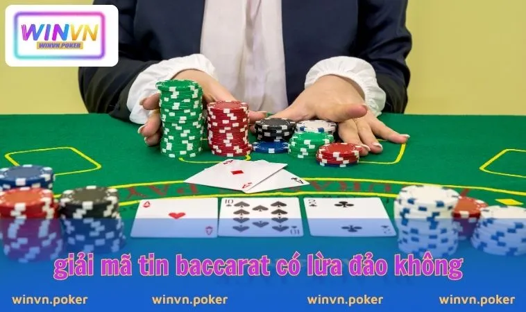 Baccarat Có Lừa Đảo Không? Sự Thật Người Chơi Cần Biết 1 Giải mã tin Baccarat có lừa đảo không