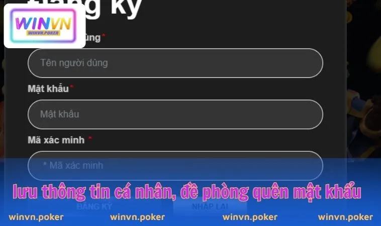 WINVN 34 Lưu thông tin cá nhân, đề phòng trường hợp quên mật khẩu
