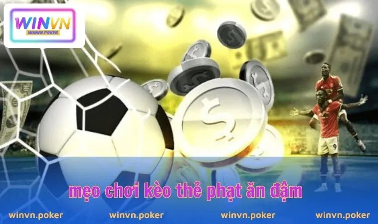 Cách Tính Kèo Thẻ Phạt - Chiến Lược Hiệu Quả Cho Bet Thủ 3 Mẹo chơi kèo thẻ phạt ăn đậm