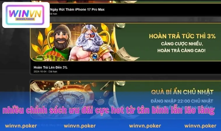 WINVN 29 Nhiều chính sách ưu đãi cực hot từ tân binh lẫn lão làng