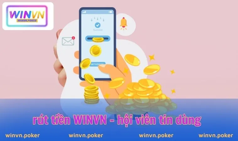 Rút Tiền WINVN 2 Rút tiền WINVN - Hội viên tin dùng