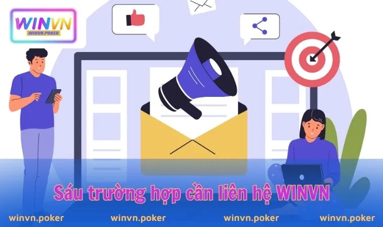 Liên Hệ WINVN 3 Sáu trường hợp cần liên hệ WINVN