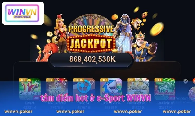 E-Sports WINVN 3 Tâm điểm hot ở E-Sport WINVN